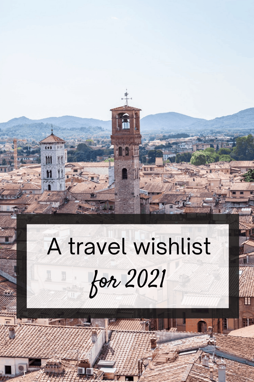 A travel wishlist for 2021